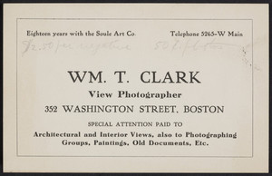 Trade card for Wm.T. Clark, view photographer, 352 Washington Street, Boston, Mass., undated