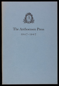Twenty-one years of the Anthoensen Press, 1947-1967, compiled by Edward F. Dana, Portland, Maine