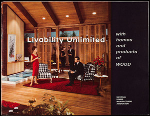 Livability unlimited with homes and products of wood, National Lumber Manufacturers Association, 1319 18th Street, Washington, D.C.