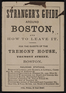 Stranger's guide around Boston and how to leave it for the guests of The Tremont House, hotel, Tremont Street, Boston, Mass., ca. 1855