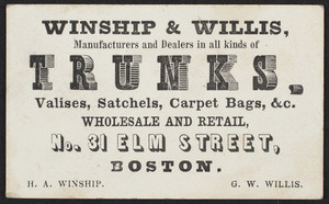Trade card for Winship & Willis, manufacturers and dealers in all kinds of trunks, No. 31 Elm Street, Boston, Mass., undated