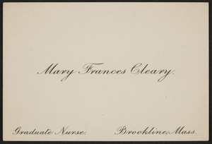 Business card for Mary Frances Cleary, graduate nurse, Brookline, Mass., undated