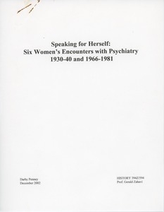 Speaking for Herself: Six Women's Encounters with Psychiatry 1930-40 and 1966-1981