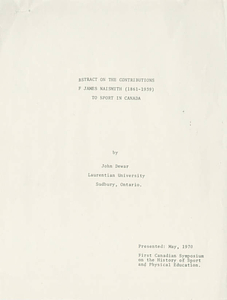 Abstract of paper on James Naismith contributions to Sports in Canada by John Dewar (May, 1970)