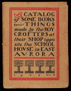 Catalog of books and things, year ten, from the founding of the Roycroftshop, East Aurora, New York