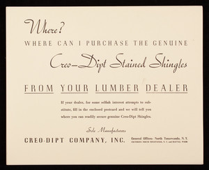 Where? Where can I purchase the genuine Creo-Dipt Stained Shingles? From your lumber dealer, Creo-Dipt Company, Inc., sole manufacturers, North Tonawanda, New York