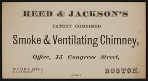 Trade card for Reed & Jackson's patent combined smoke & ventilating chimney, 15 Congress Street, Boston, Mass., undated