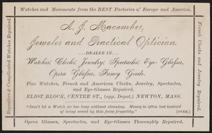 Trade card for A.J. Macomber, jeweler and practical optician, Eliot Block, Centre Street, Newton, Mass., undated
