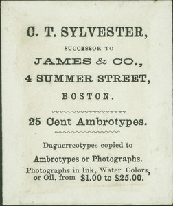 Trade cards for C.T. Sylvester, 25 cent ambrotypes, 4 Summer Street, Boston, Mass., undated