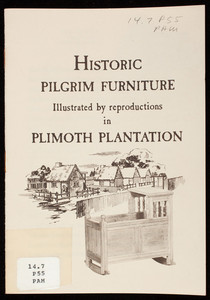 Historic Pilgrim furniture, illustrated by reproductions in Plimoth Plantation, Heywood-Wakefield Company, Gardner, Mass.