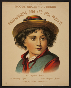 Handbill for the Massachusetts Boot and Shoe Company, boots, shoes and rubbers, 50 Winter Street, 12 Tremont Row, 130 Hanover Street, Boston, Mass., undated