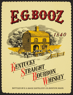 Kentucky Straight Bourbon Whiskey, E.G. Booz Distillery Co., Boston, Mass., undated