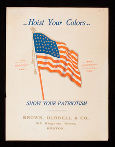Hoist your colors, show your patriotism, Brown, Durrell & Co., 104 Kingston Street, Boston, Mass.