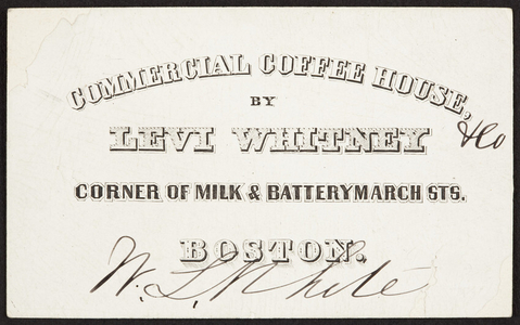 Trade card for the Commercial Coffee House by Levi Whitney, corner of Milk & Batterymarch Streets, Boston, Mass., undated