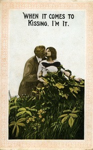 Postcard (colored): 'When it comes to kissing, I'm it'