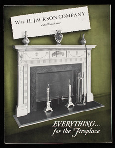 Everything for the fireplace, distributed by William H. Jackson Company, 3 East 47th Street, New York, New York