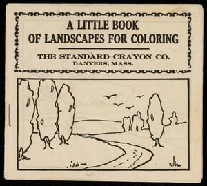 Little book of landscapes for coloring, The Standard Crayon Co., Danvers, Mass., 1913
