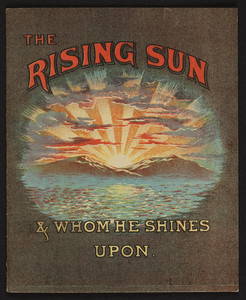Rising Sun & whom he shines upon, Morse Bros. Proprietors., Canton, Mass., undated