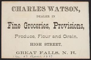 Trade card for Charles Watson, fine groceries, provisions, High Street, Great Falls, New Hampshire, undated