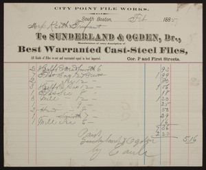 Billhead for Sunderland & Ogden, Dr., best warranted cast-steel files, corner of P and First Streets, South Boston, Mass., dated February, 1885