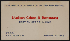 Trade card for the Madison Cabins & Restaurant, Route 2, East Rumford, Maine, undated