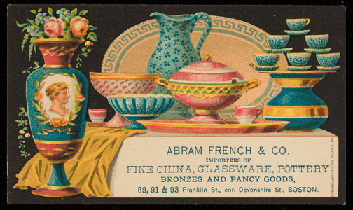 Trade card for Abram French & Co., importers of fine china, glassware, pottery, 89, 91 & 93 Franklin Street, corner Devonshire Street, Boston, Mass., undated