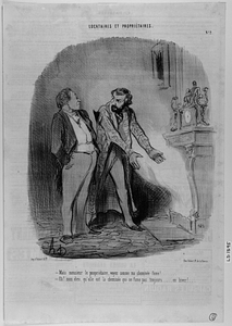 - Mais monsieur le propriétaire, voyez comme ma cheminée fume!........ - Eh! mon dieu, qu'elle est la cheminée qui ne fume pas toujours..... en hiver!...