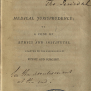 Medical jurisprudence; or, A code of ethics and institutes, adapted to the professions of physic and surgery.