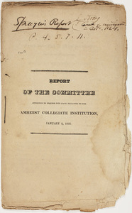 Report of the committee appointed to inquire into facts relative to the Amherst Collegiate Institution, January 8, 1825