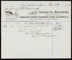 Billhead for George L. Brownell, manufacturer and dealer in carriages, sleighs, harnesses, robes, blankets, corner of Third and Cannon Streets, New Bedford, Mass., dated March 21, 1872