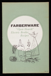 Farberware Open Hearth Electric Broiler recipes, S.W. Farber, Inc., Bronx, New York