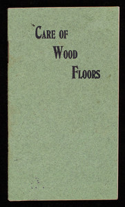 Care of wood floors, Rogers Stainfloor Finish, Detroit White Lead Works, Detroit, Michigan