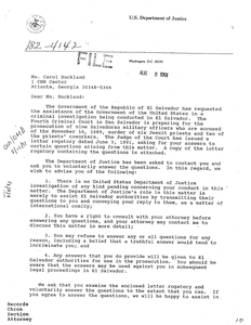 Letter to Carol Buckland from Drew C. Arena, Director, Office of International Affairs, Criminal Division regarding letter rogatory issued by the Judge of the Court of the Fourth Criminal Court in preparation of the prosecution of nine Salvadoran military service members accused of the murder of the Jesuit priests, their cook, and her daughter. Letter asks Buckland to voluntarily answer the questions in the letter rogatory, 8 August 1991