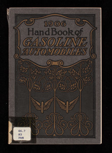 Hand book of gasoline automobiles, for the information of the public who are interested in their manufacture and use, Dr. Robert T. Moffatt, Association of Licensed Automobile Manufacturers, 7 East 42d Street, New York, New York