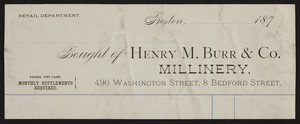 Billhead for Henry M. Burr & Co., millinery, 490 Washington Street, 8 Bedford Street, Boston, Mass., ca. 1870