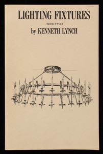 Lighting fixtures, book #7174, 1st edition, by Kenneth Lynch, Kenneth Lynch & Sons, Inc., Wilton, Connecticut, published by Canterbury Publishing Co., Canterbury, Connecticut