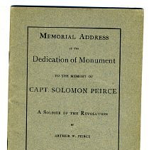 Memorial Address at the Dedication of Monument: To the Memory of Capt. Solomon Peirce
