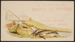 Trade card for E. Hathaway, Jr., groceries and provisions, Elliot Street, Beverly, Mass., undated