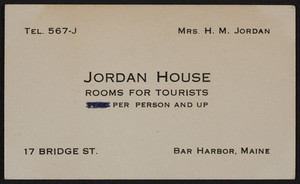 Trade card for Jordan House, rooms for tourists, 17 Bridge Street, Bar Harbor, Maine, undated