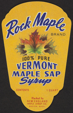 Label for the Rock Maple Brand, 100% pure Vermont maple sap syrup, New England Maple Syrup Co., Boston, Mass., undated