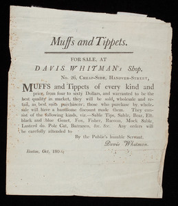 Advertisement, muffs and tippets for sale at Davis Whitman's shop, No. 26 Cheap-Side, Hanover-Street, Boston, Mass.
