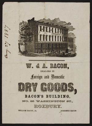 Handbill for W. & A. Bacon, foreign and domestic dry goods, Bacon's Building, No. 85 Washington Street, Roxbury, Mass., dated August 27, 1857
