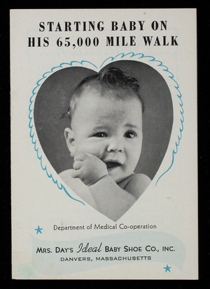Starting baby on his 65,000 mile walk, Mrs. Day's Ideal Baby Shoe Co., Inc., Danvers, Mass.