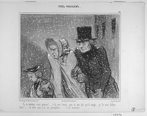 Tu m'embêtes mon épouse!.... v'là une heure que tu me dis qu'il neige; je le vois fichtre bien!..... et dire que j'ai un parapluie..... à la maison!