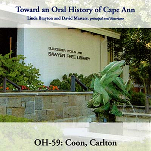 Toward an oral history of Cape Ann : Coon, Carlton
