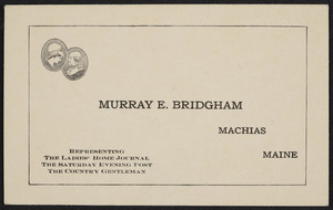 Business card for Murray E. Bridgham, representing The ladies home journal, The Saturday evening post, The country gentleman, Machias, Maine, undated