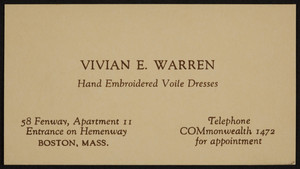 Trade card for Vivian E. Warren, hand embroidered voile dresses, 58 Fenway, Apartment 11, Boston, Mass., undated