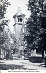 Congregational Church, Melrose Highlands: Melrose, Mass.