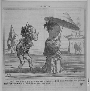 - Cristi!..... qué malheur que je n'sache pas le chinois...... j'lui dirais volontiers qué qu'chose d'agréable pour elle et d'désobligeant pour son mari!.....