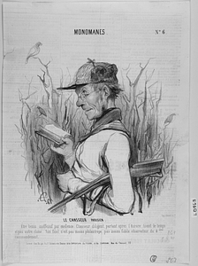 Le CHASSEUR PARISIEN. Être bénin, inoffensif par excellence. Chasseur diligent, partant après l'aurore, tuant le temps et pas autre chose. Son fusil n'est pas moins philantrope, pas moins fidèle observateur du 4ème commandement. --- Le Chasseur Parisien. Etre bénin, inoffensif par excellence, Chasseur diligent, partant après l'aurore, tuant le temps et pas autre chose. Son fusil n'est pas moins philantrope, pas moins fidèle observateur du 4ème commandement. Cette espèce de chasse armée, equivalent à la paix armée.